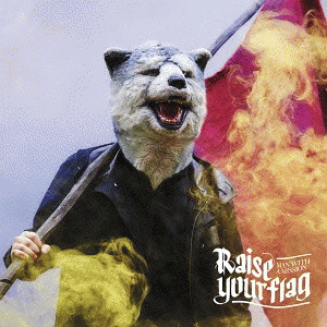 Man with a Mission : Raise Your Flag